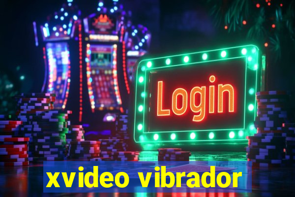 xvideo vibrador